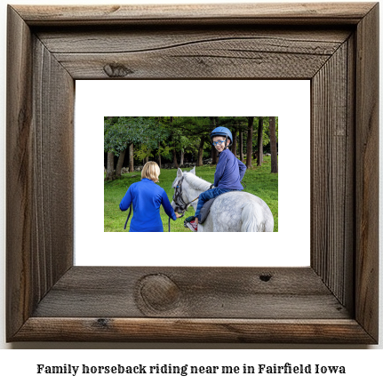 family horseback riding near me in Fairfield, Iowa